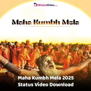 Maha Kumbh Mela 2025 Status Video Download