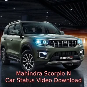 Mahindra Scorpio N Car Status Video Download