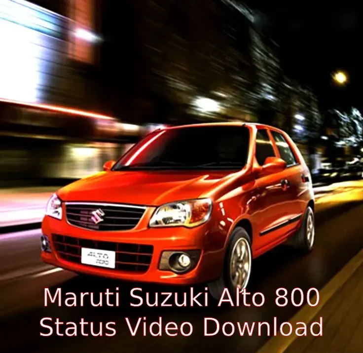 Maruti Suzuki Alto 800 Status Video Download