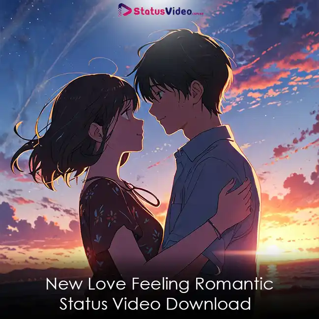 New Love Feeling Romantic Status Video Download