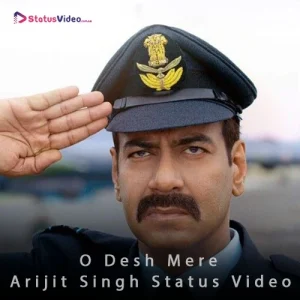 O Desh Mere Arijit Singh Status Video