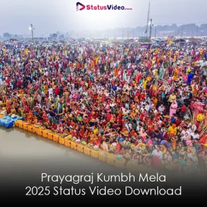 Prayagraj Kumbh Mela 2025 Status Video Download