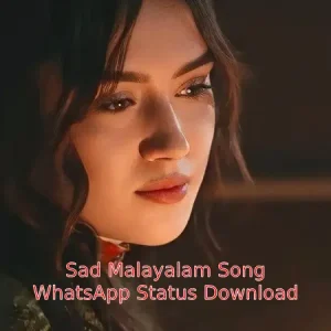 Sad Malayalam Song WhatsApp Status Video Download