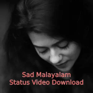 Sad Malayalam Status Video Download