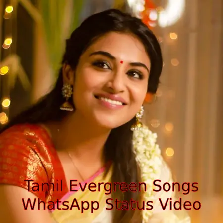 Tamil Evergreen Songs WhatsApp Status Video