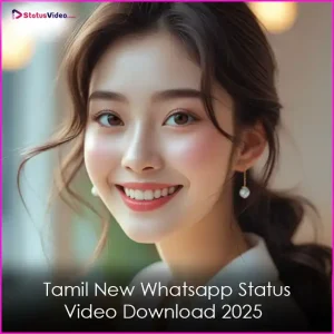 Tamil New Whatsapp Status Video Download 2025