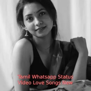 Tamil Whatsapp Status Video Love Songs New