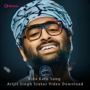 Vida Karo Song Arijit Singh Status Video Download