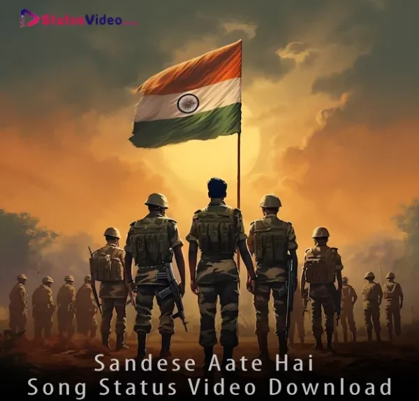 Sandese Aate Hai Song Status Video Download