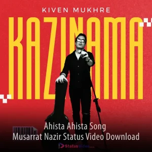 Ahista Ahista Song Musarrat Nazir Status Video Download