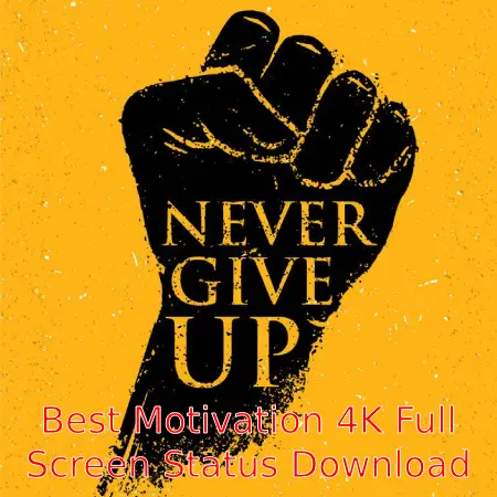 Best Motivation 4K Full Screen Status Video Download