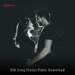 Old Song Status Video Download