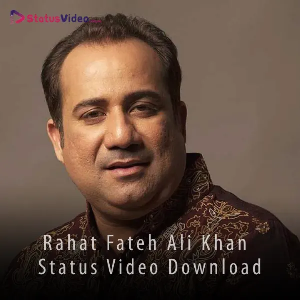 Rahat Fateh Ali Khan Status Video Download