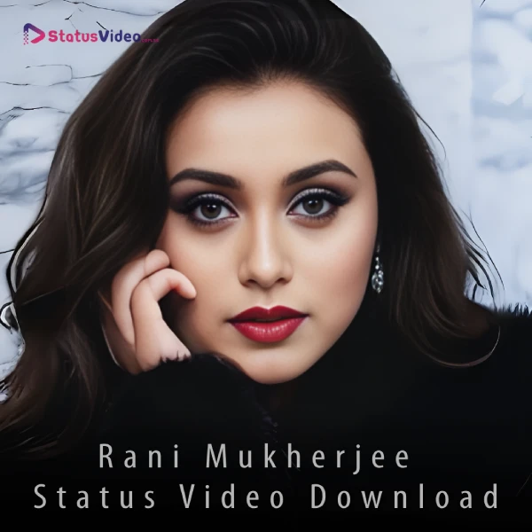 Rani Mukherjee Status Video Download