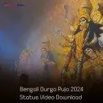 Bengali Durga Puja 2024 Status Video Download