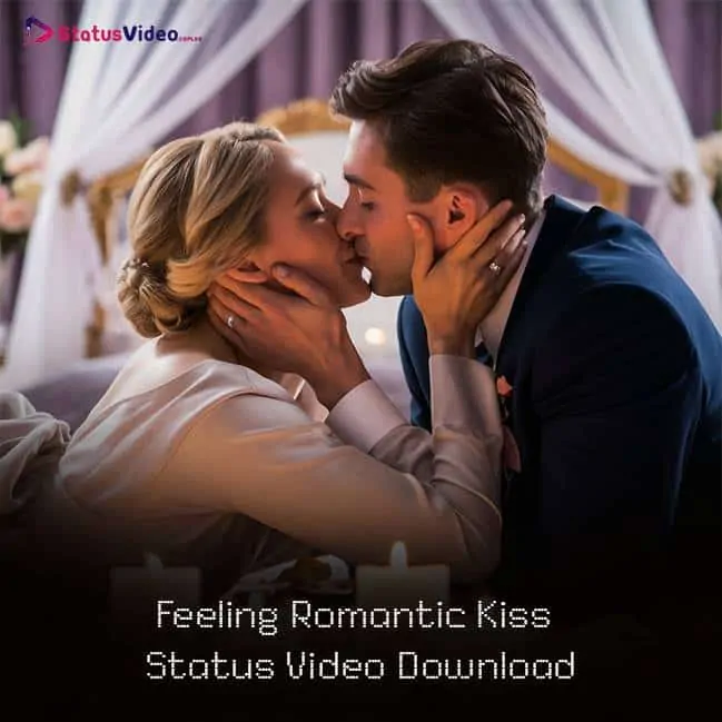 Feeling Romantic Kiss Status Video Download